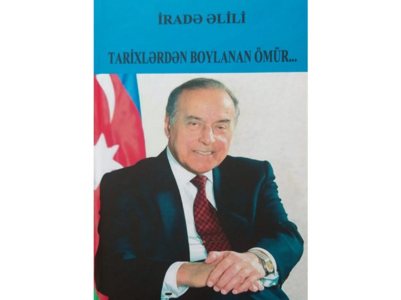 İradə Əlilinin dahi liderə həsr etdiyi kitab dərc edildi