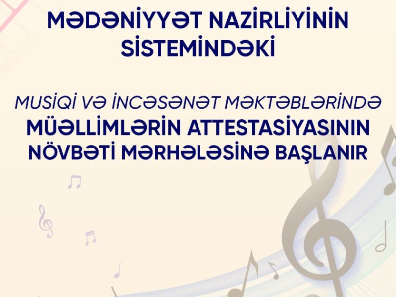 Musiqi və incəsənət məktəblərinin xalq çalğı alətləri xanəndəlik ixtisaslarının təhsilverənləri üçün attestasiyanın keçirilməsi planlaşdırılır.