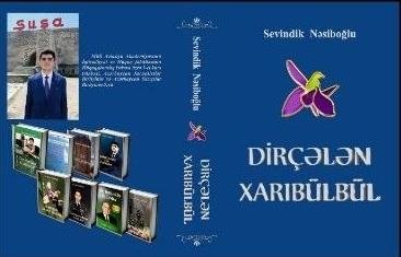 Sevindik Nəsiboğlunun "Dirçələn Xarıbülbül" adlı yeni kitabı içıq üzü gördü